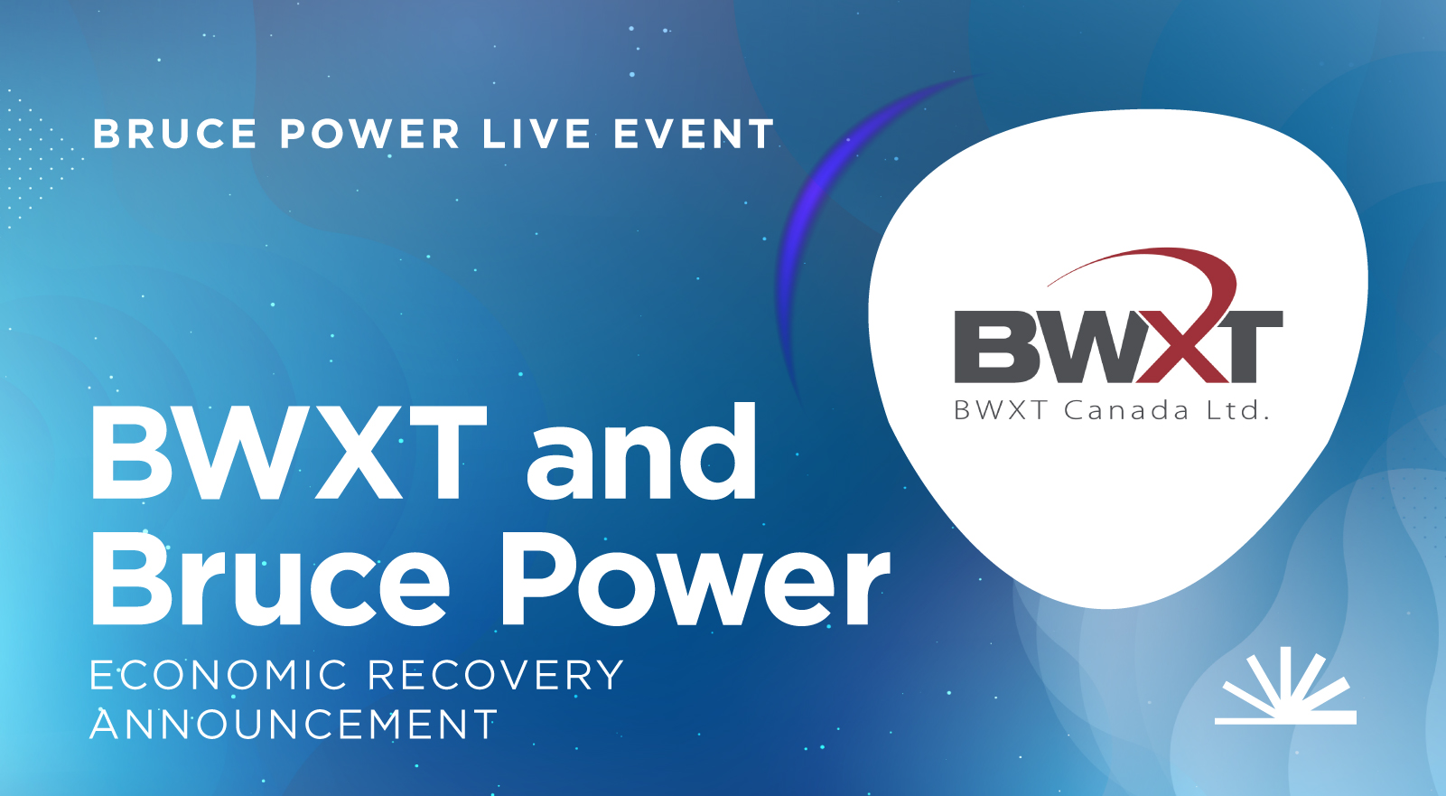 Bruce Power and BWXT economic recovery announcement