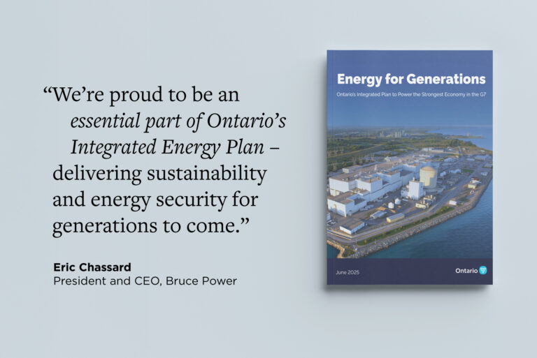 Image showing booklet for Ontario's Integrated Energy Plan with quote from Bruce Power President and CEO Eric Chassard that reads: “We’re proud to be an essential part of Ontario’s Integrated Energy Plan -- delivering sustainability and energy security for generations to come.”